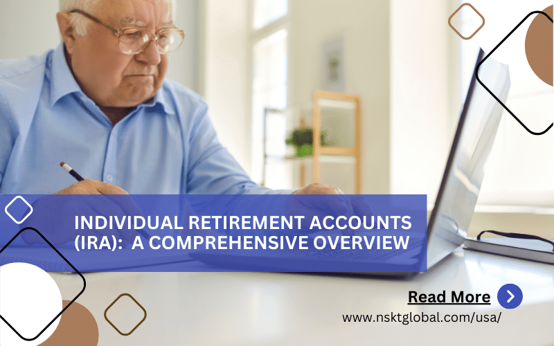 Individual Retirement Accounts (IRA): A Comprehensive Overview